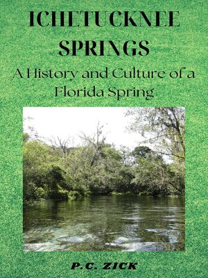 cover image of Ichetucknee Springs--A History and Culture of a Florida Spring
